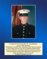 Age 22, Vassar, Michigan

Cpl Esckelson was killed while conducting combat operations against in the Al Anbar Province, Iraq. He was assigned to Marine Forces Reserve’s 1st Battalion, 24th Marine Regiment, 4th Marine Division, Lansing, Michigan and attached to Regimental Combat Team-5, I Marine Expeditionary Force (Forward). He died on December 28, 2006.