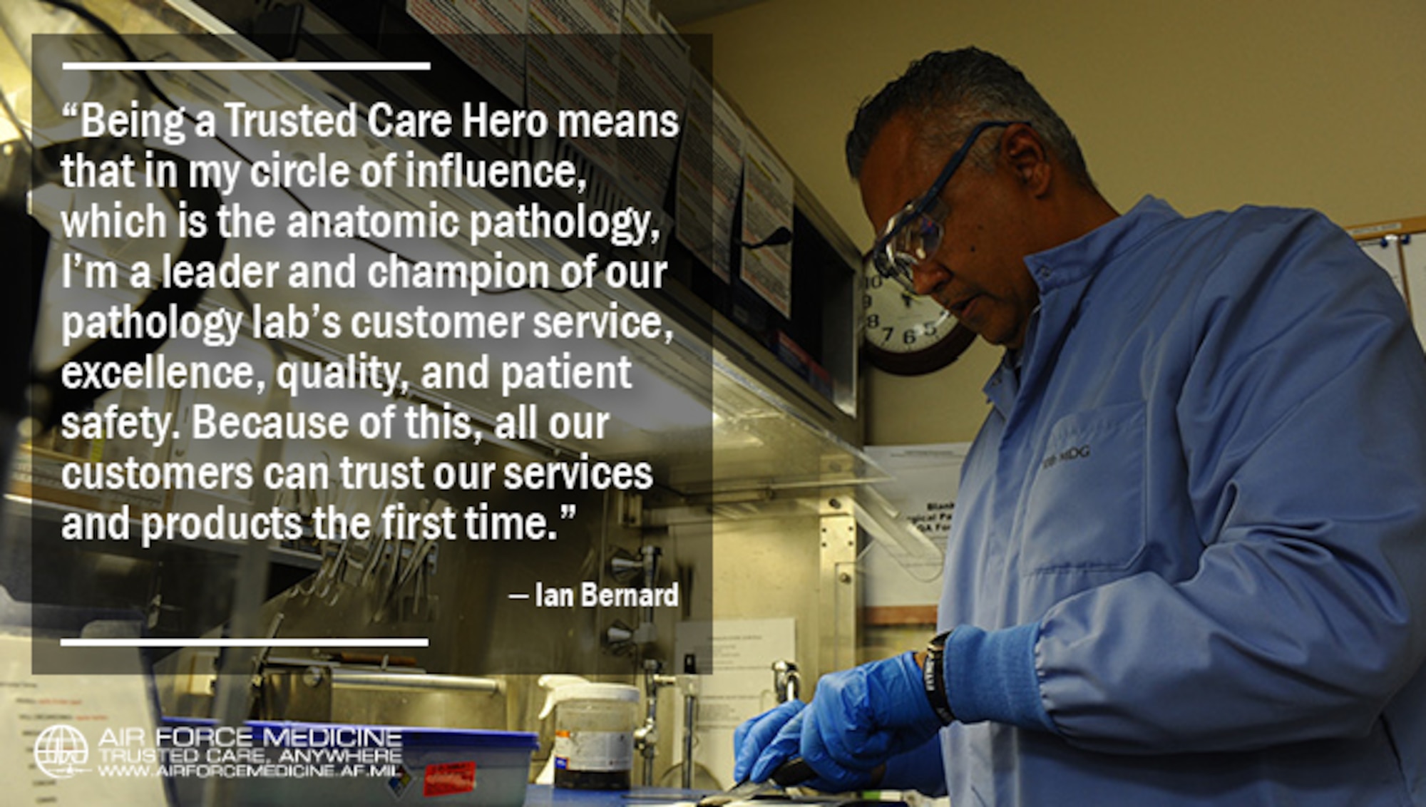 Ian Bernard, a histopathology technician at the 10th Medical Group, U.S. Air Force Academy, Colo., was selected as a Trusted Care Hero by the Air Force Medical Care Service for his dedication to outstanding customer service in July 2017. (U.S. Air Force photo by Tech. Sgt. Julius Delos Reyes)