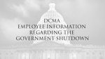 DCMA Employee information regarding the January 2018 government shutdown.