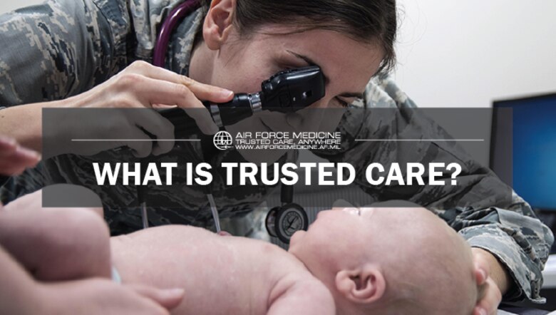 Trusted Care is the core principle that defines the Air Force Medical Service’s commitment to our patients. Every Airman at every level is responsible for promoting safety, improving the patient experience and ensuring every patient receives the highest quality care.