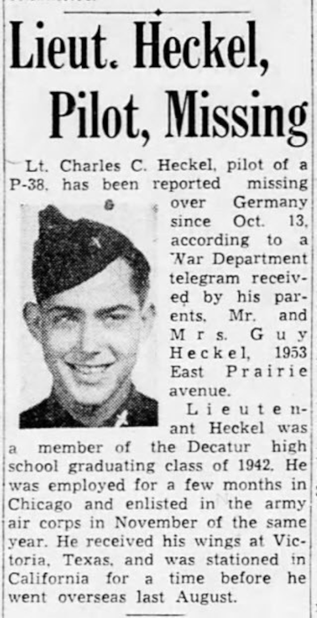 U.S. Army Air Corps Lieutenant Charles C. Heckel was reported missing in action following a flying mission over Germany, Oct. 13, 1944.