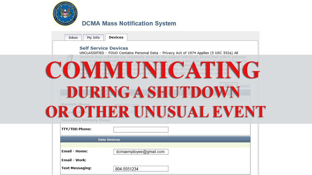 Employees are encouraged to familiarize themselves with the various channels the Defense Contract Management Agency uses for communication outside of the normal work-week processes. These are important tools that have shown effectiveness in the past year during the hurricane evacuations and shutdown.
