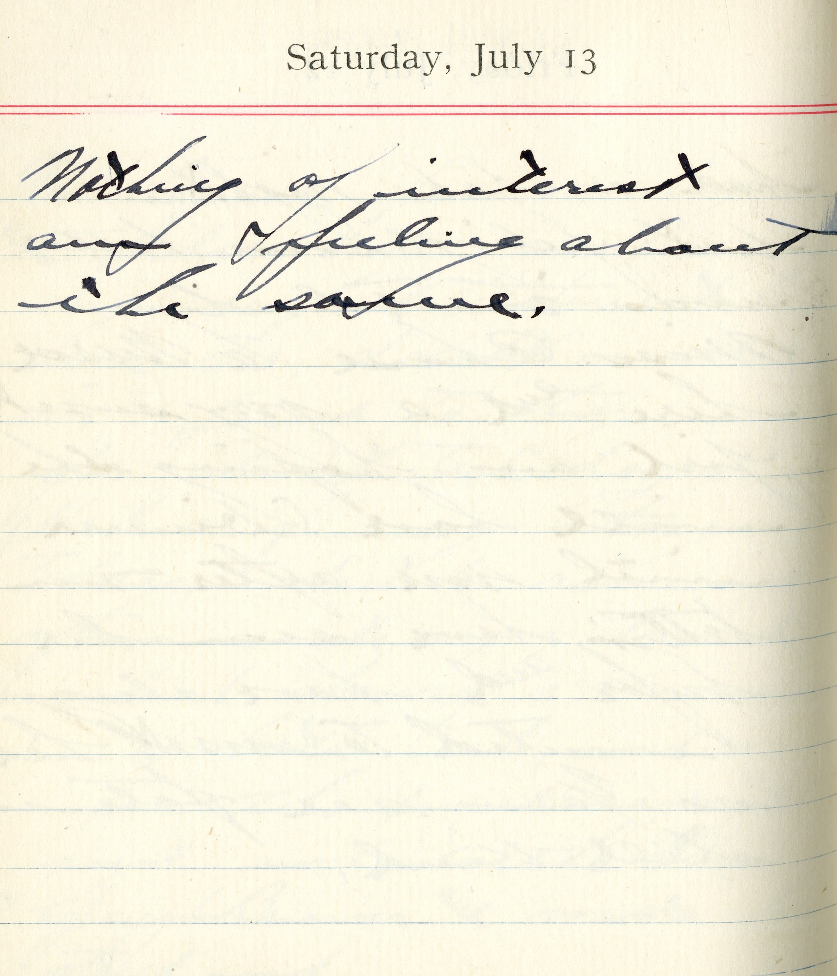 July 13, 1918-Nothing of interest.  Am feeling about the same.