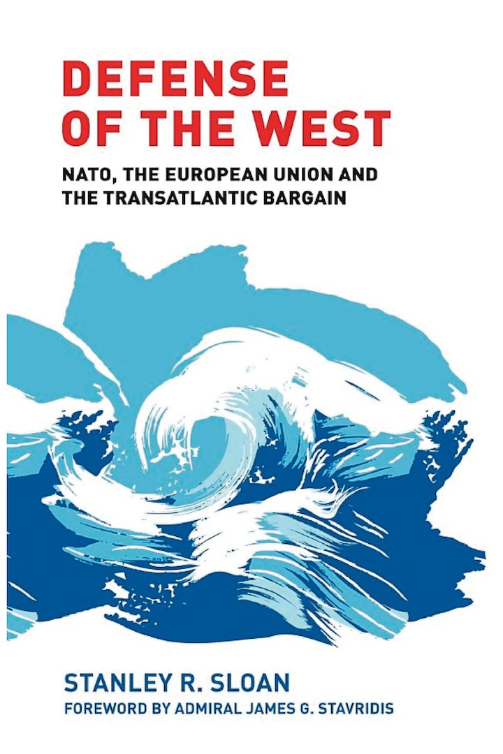 Defense of the West: NATO, the European Union and the Transatlantic Bargain