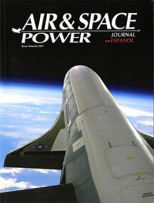 Air & Space Power Journal En Español - Volume 29, Issue 3 - 3rd Trimester 2017