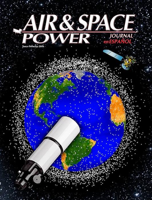 Air & Space Power Journal En Español - Volume 28, Issue 3 - 3rd Trimester 2016