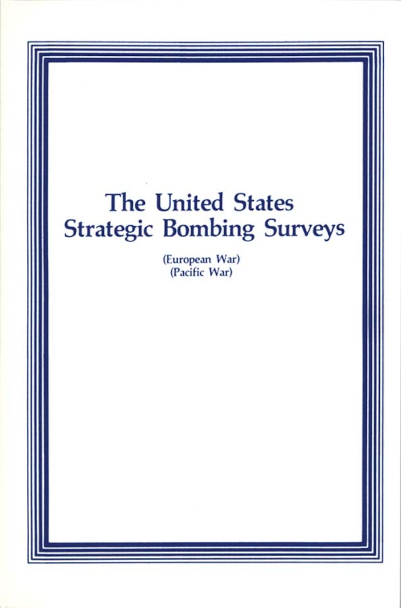 The United States Strategic Bombing Surveys > Air University (AU) > Air ...