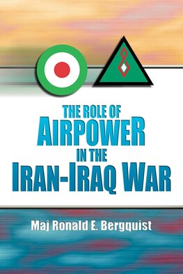 Book Cover - The Role of Airpower in the Iran-Iraq War