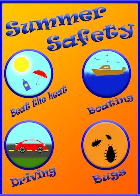 Weather, travel, boating and bugs can all pose unique safety concerns during summer months.