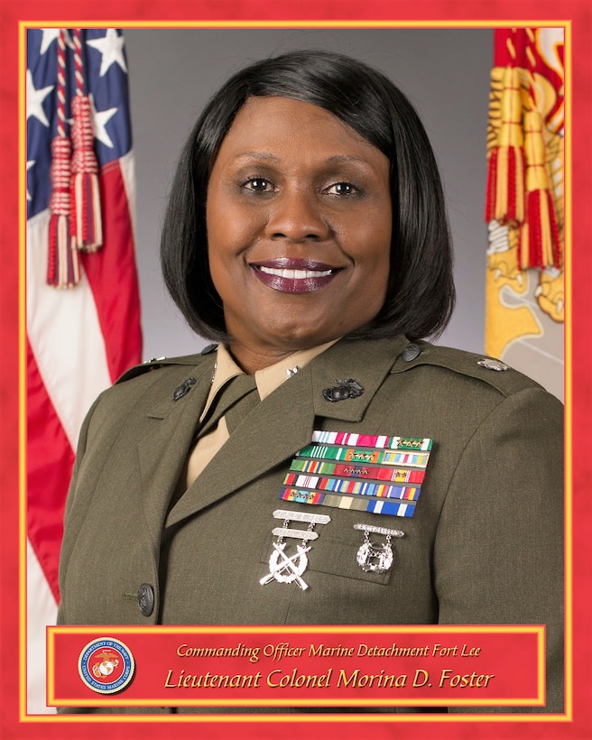 Lieutenant Colonel Morina Foster
Commanding Officer, Marine Detachment Ft. Lee VA