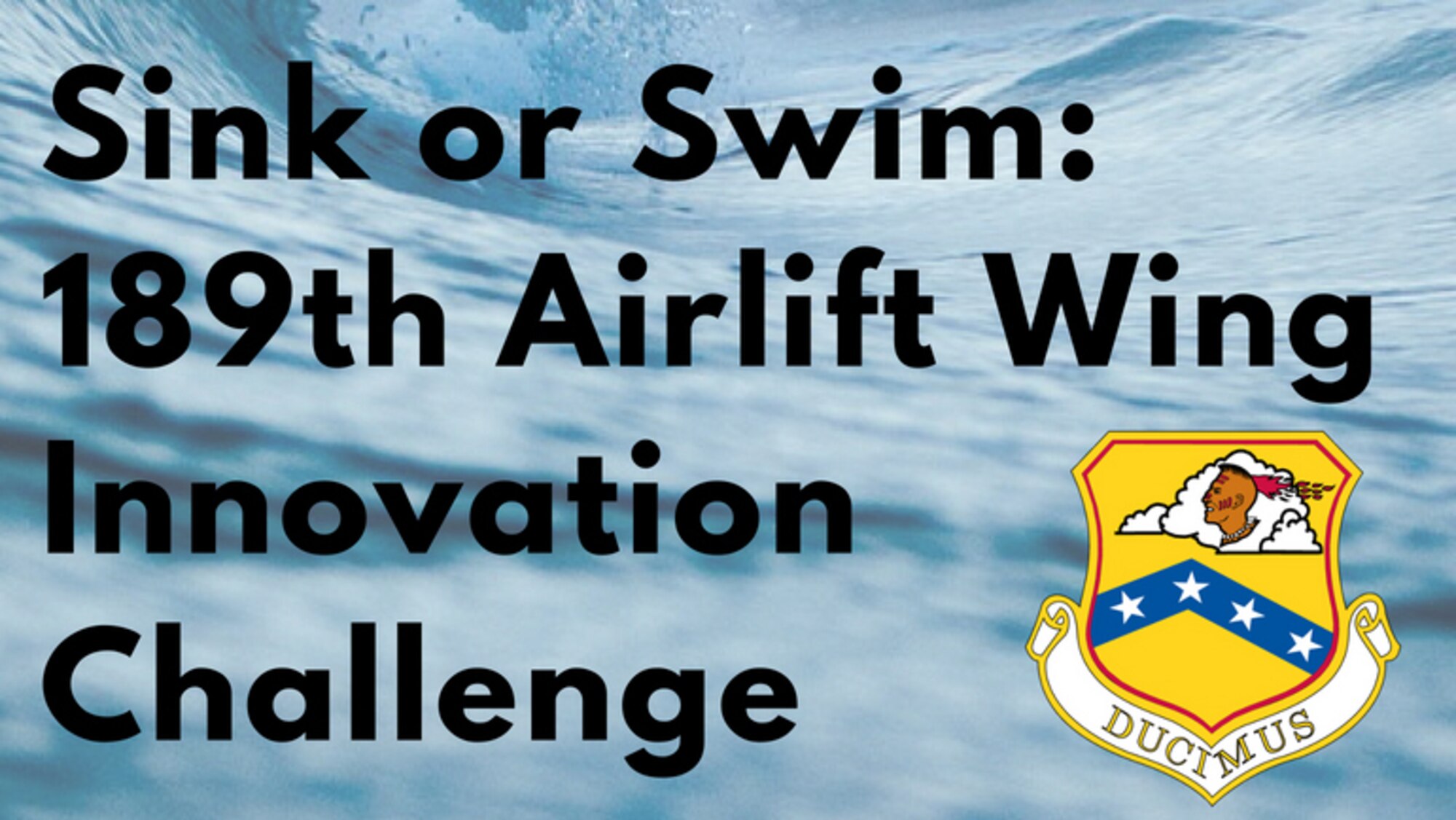 Sink or Swim: 189th Airlift Wing Innovation Challege