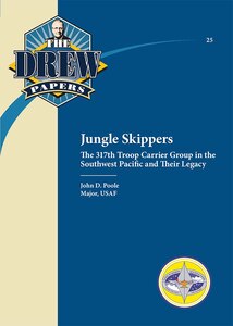 Book Cover - Jungle Skippers: The 317th Troop Carrier Group in the Southwest Pacific and Their Legacy