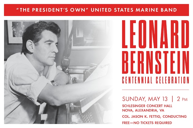 Marine Band Concert: Leonard Bernstein Centennial Celebration - Sunday, May 13 at 2 p.m.