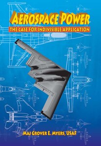 Book Cover - Aerospace Power: The Case for Indivisible Application