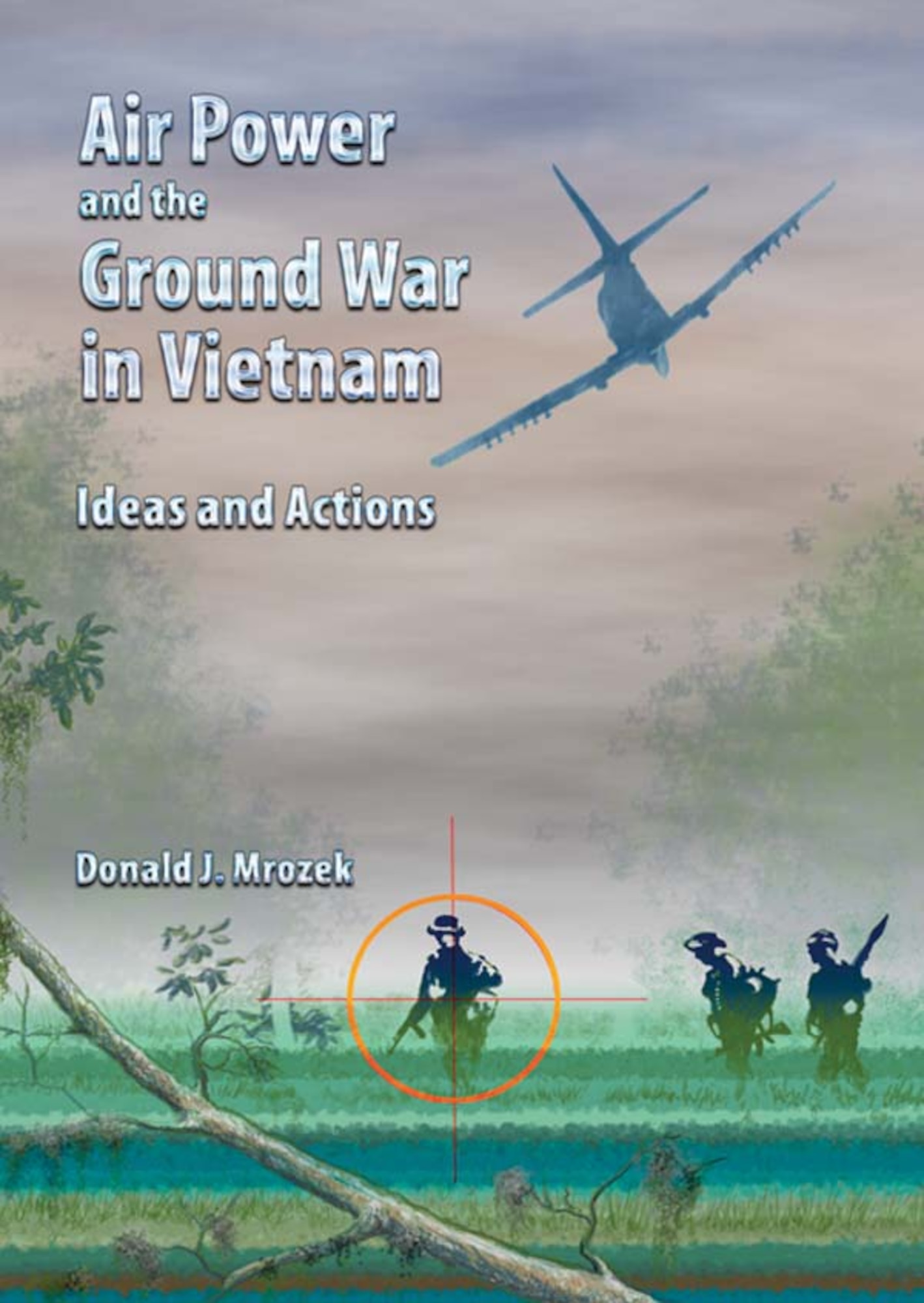 Airpower and the Ground War in Vietnam > Air University (AU