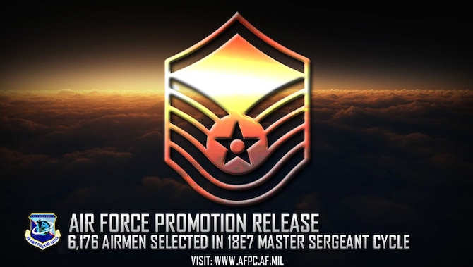 Air Force promotion release; 6,176 Airmen selected in 18E7 master sergeant cycle