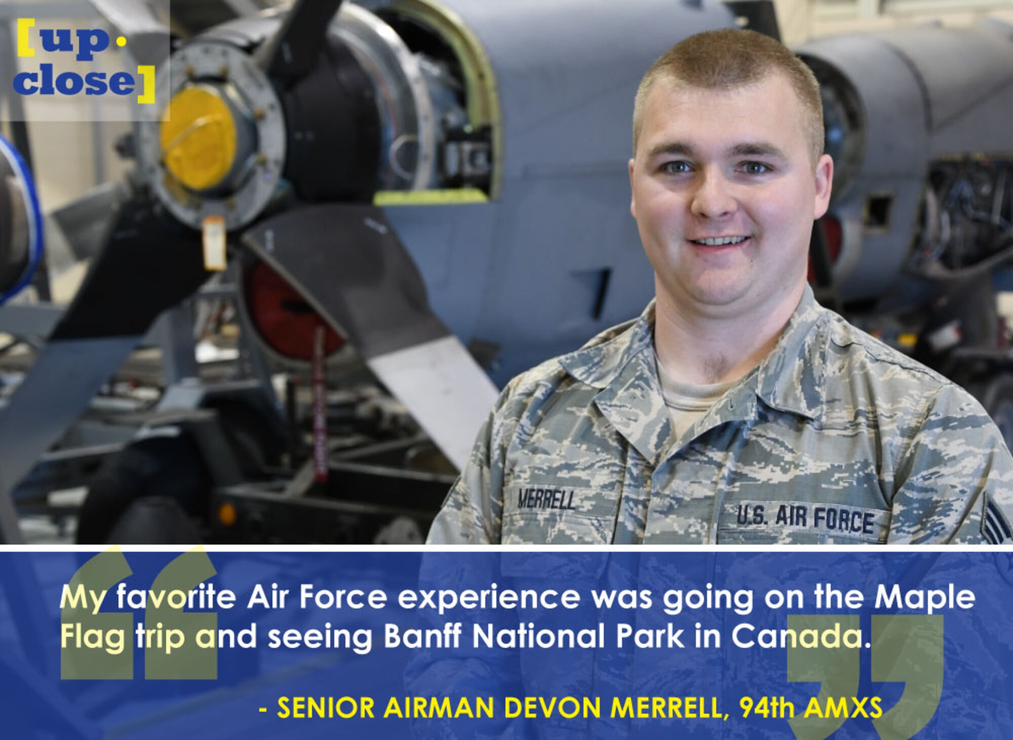 This week’s Up Close features Senior Airman Devon Merrell, 94th AMXS aerospace propulsion technician. Up Close is a series spotlighting individuals around Dobbins Air Reserve Base. (U.S. Air Force graphic/Staff Sgt. Andrew Park; photo/Senior Airman Lauren Douglas)