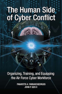 The Human Side Of Cyber Conflict Developing Air Force Cyber Warriors