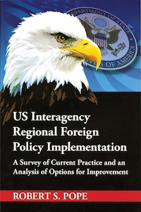 Book Cover - US Interagency Regional Foreign Policy Implementation