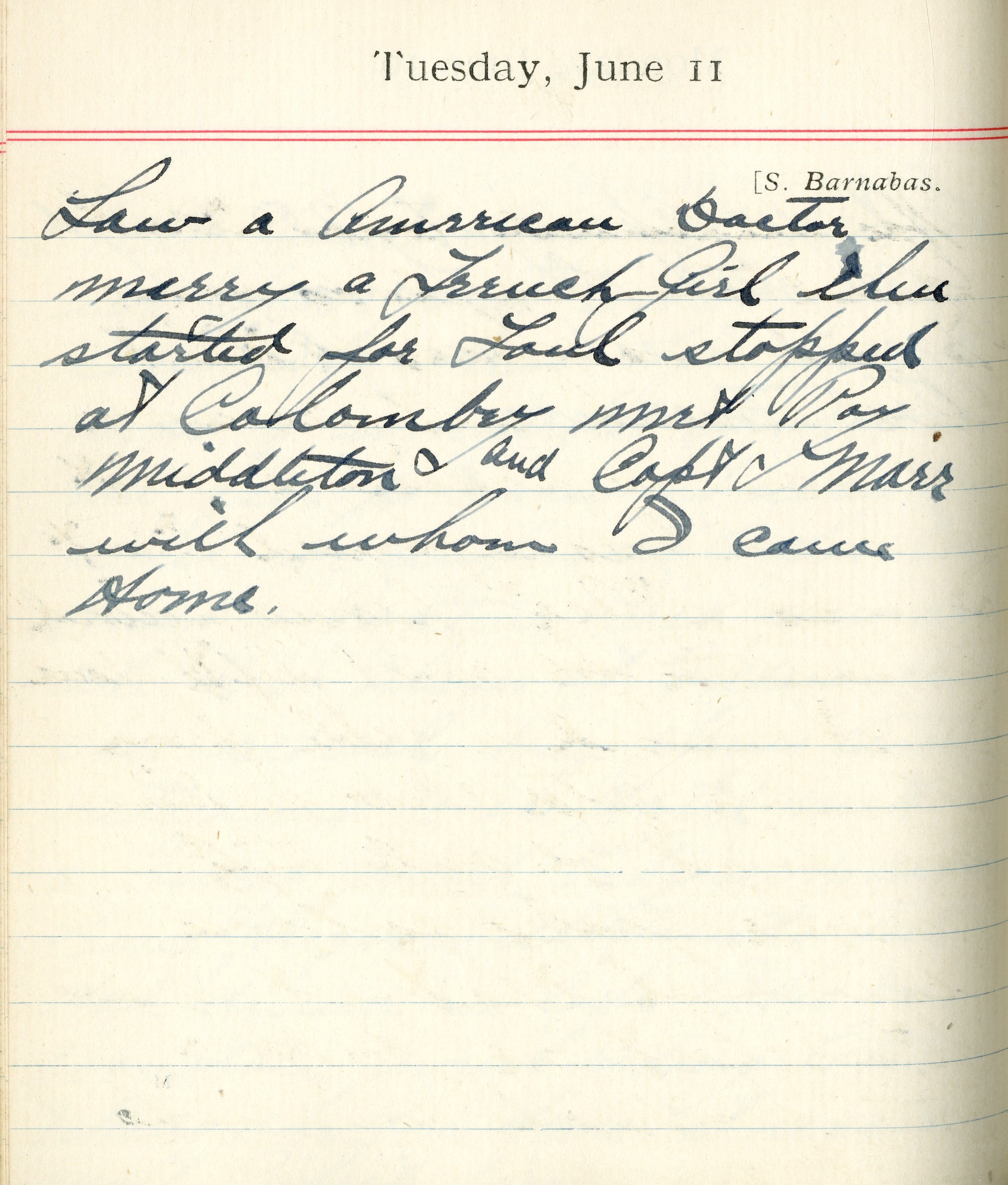 Saw an American doctor marry a French girl, then started for Toul.  Stopped at Colombey.  Met Roy Middleton and Capt Marr with whom I came home.