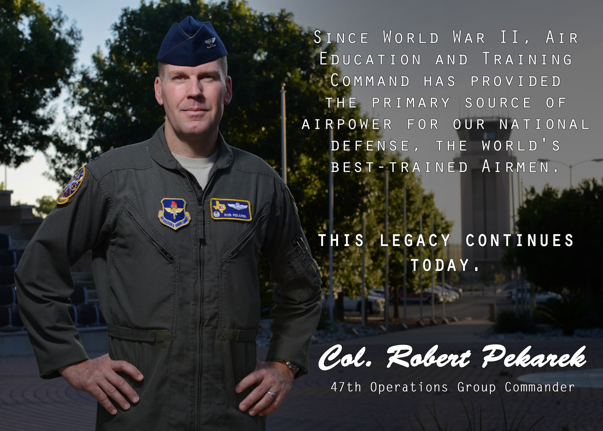 Col. Robert Pekarek, 47th Operations Group commander, speaks on what Air Education and Training Command brings to the fight. “There has been no time in our history where AETC has not provided the Airmen and leaders we need for our Air Force and our nation,” he said. “I don’t see that changing in the future.”
