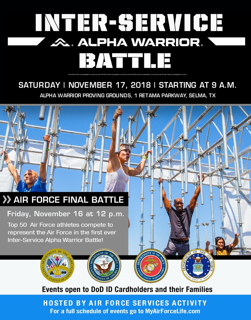 The 2018 Alpha Warrior Final Battle will feature the first ever inter-service competition with Airmen, Soldiers and Sailors competing Nov. 17 at Retama Park in Selma, Texas.