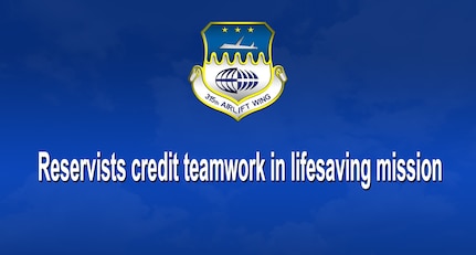 Reservists credit teamwork in lifesaving mission