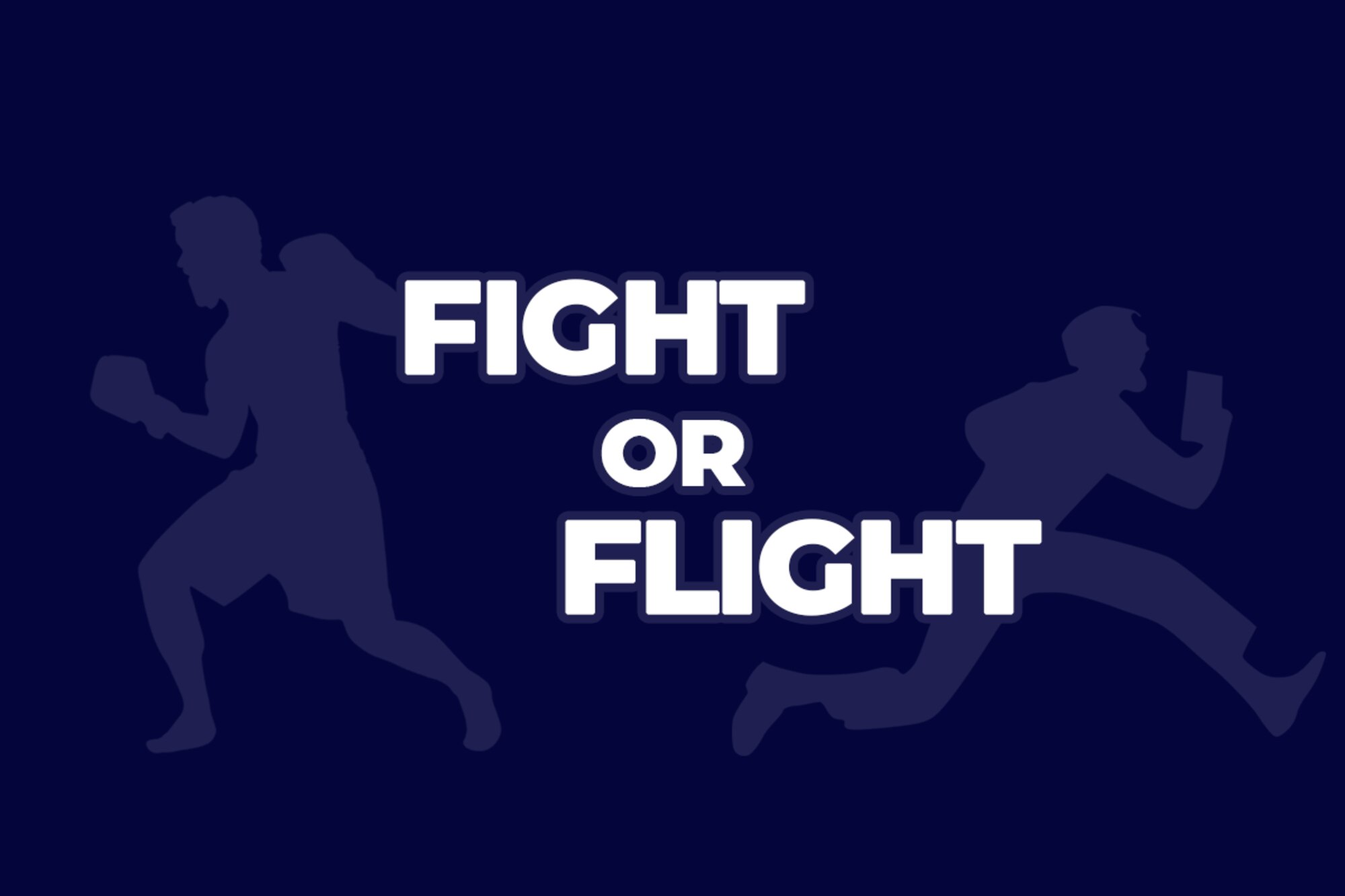 Fight or Flight