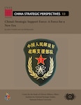 China’s Strategic Support Force: A Force for a New Era