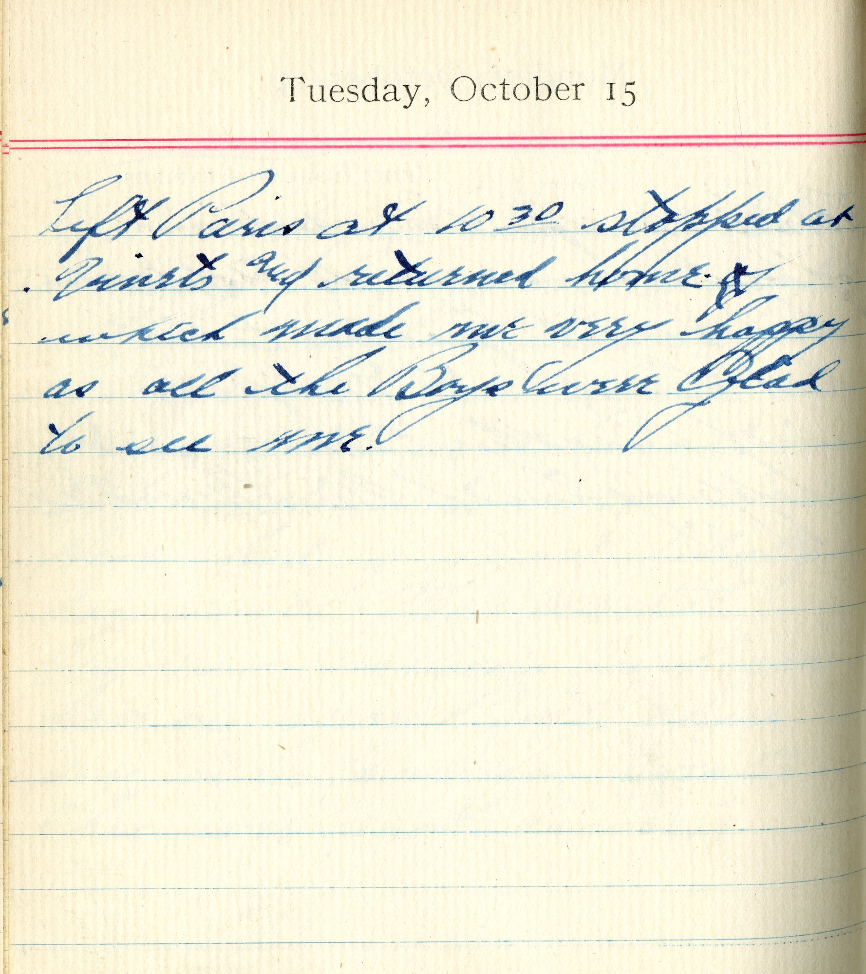 Left Paris at 10:30. Stopped at [illegible] and returned home, which made me very happy as all the boys were glad to see me.