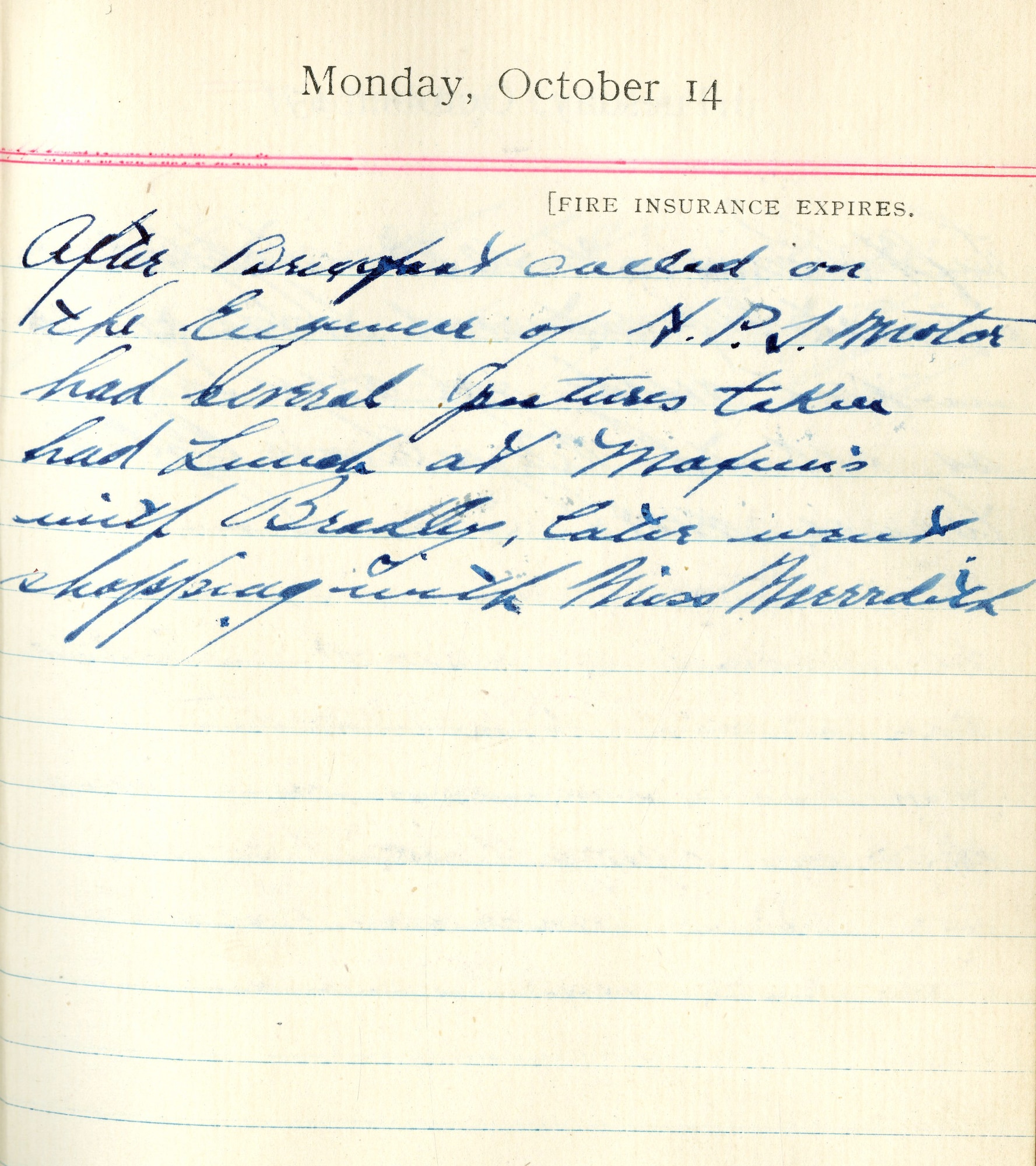 After breakfast called on the engineers of [illegible] Motor, had several pictures taken. Had lunch at Maxims with Bradley.  Later went shopping with Miss Meredith.