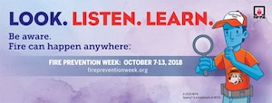 Fire Prevention Week 2018 will be held Oct. 7 to Oct. 13, nation wide. (Courtesy Graphic)