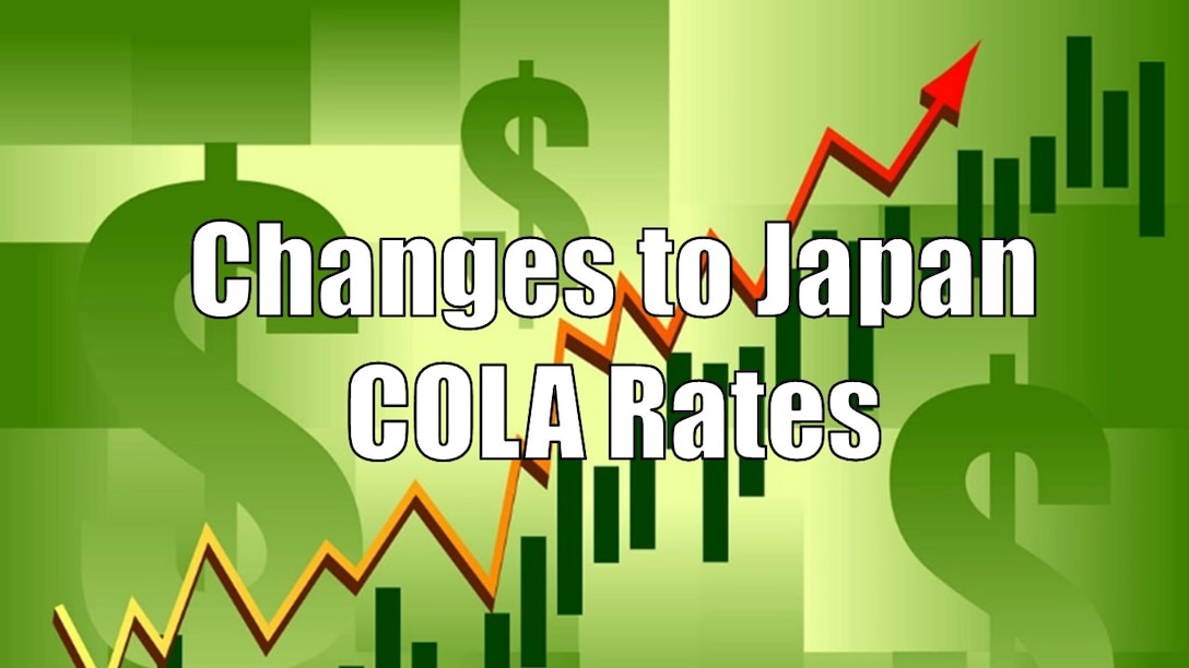 The Military Advisory Panel has approved the latest Cost of Living Allowance (COLA) rates for U.S. Service members based in Japan