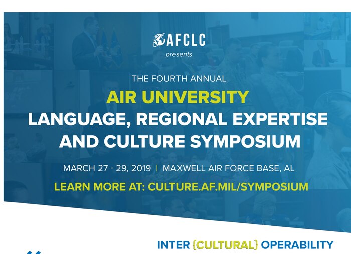 The Air Force Culture and Language Center is seeking presenters and proposals for Air University’s 4th annual Language, Regional Expertise and Culture (LREC) symposium.