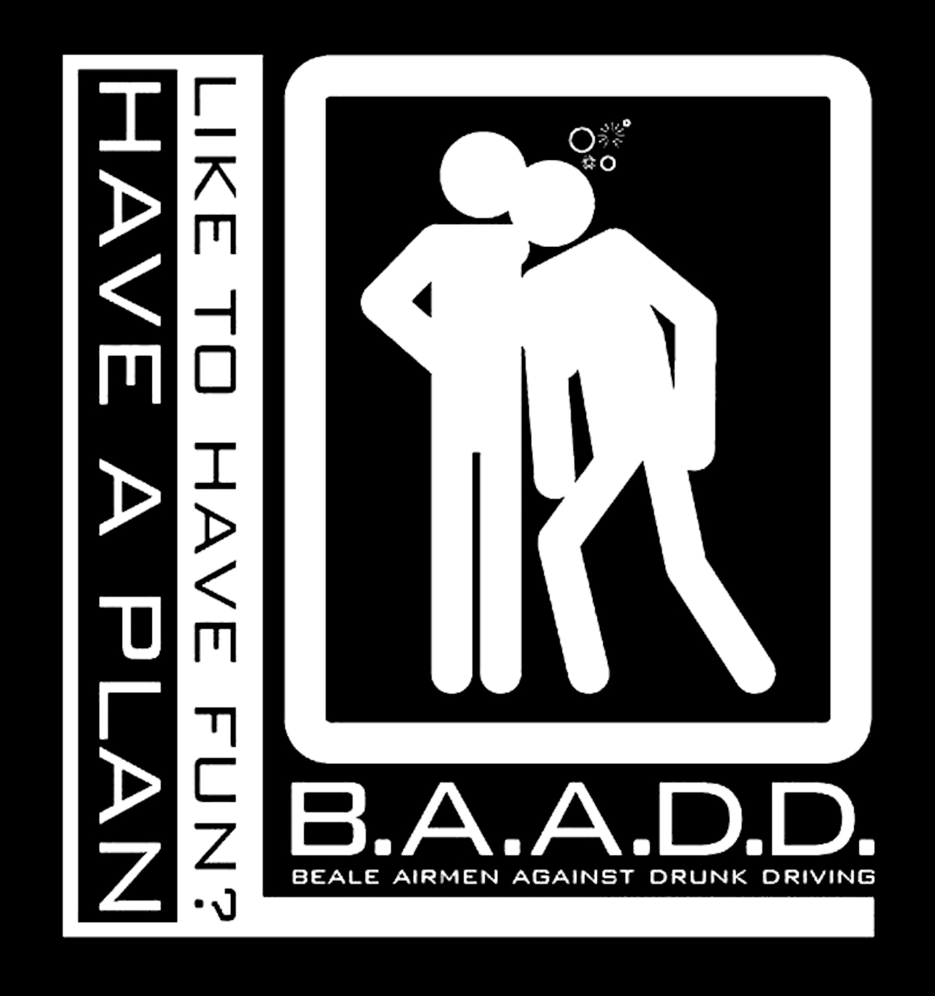 Beale Airmen Against Drunk Driving (BAADD) is a completely anonymous program, ran by volunteers, designed to prevent base personnel from driving under the influence.