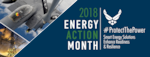 October 2018 is Energy Action Month for the U.S. Air Force and this year’s theme is “Protect the Power.” For Energy Action Month, 2018, free Energy Expos will be held at three Joint Base San Antonio locations. The first is from 9 a.m. to 4 p.m. Oct. 19 at Arnold Hall, building 5506, at 1560 Steward St., JBSA-Lackland. The next is from 9 a.m. to 4 p.m. Oct. 7 at the Fort Sam Houston Community Center, building 1885 on Chaffee Road, JBSA-Fort Sam Houston. The final expo is from 9 a.m. to 4 p.m. Oct. 24 at the Kendrick Club, building 1039 at JBSA-Randolph.