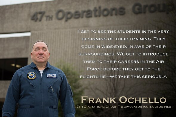 Frank Ochello, 47th Operations Group T-6A Texan II simulator instructor pilot, has been serving as a simulation instructor at Laughlin Air Force Base, Texas, for 16 years. Impressed by each and every student who graduates with their wings, Ochello believes there are no short cuts to becoming an Air Force pilot. “These students are truly the cream of the crop of their generation,” Ochello said. “I’m grateful our country still produces such men and women who want to serve.” (U.S Air Force graphic by Anne McCready)