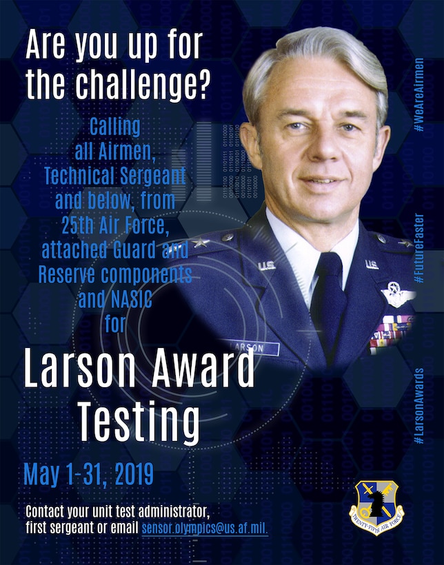 Testing for the 2019 Maj. Gen. Doyle Larson Awards begins May 1, 2019. Enlisted Airmen, technical sergeant and below, from Twenty-Fifth Air Force, to include attached Air Force Reserve and Air National Guard components, and the National Air and Space Intelligence Center, are eligible to test. (U.S. Air Force graphic by Vincent Childress)