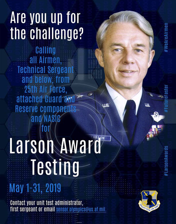 Testing for the 2019 Maj. Gen. Doyle Larson Awards begins May 1, 2019. Enlisted Airmen, technical sergeant and below, from Twenty-Fifth Air Force, to include attached Air Force Reserve and Air National Guard components, and the National Air and Space Intelligence Center, are eligible to test. (U.S. Air Force graphic by Vincent Childress)