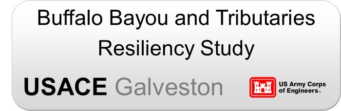 Buffalo Bayou and Tributaries button linked to https://www.swg.usace.army.mil/Missions/Projects/Buffalo-Bayou-and-Tributaries-Resiliency-Study/