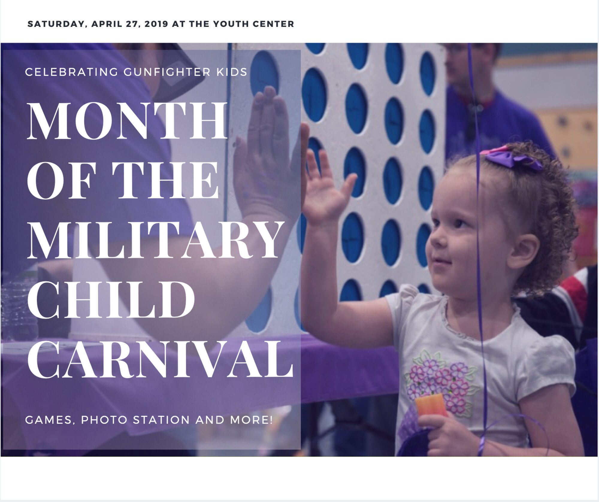 The base youth center will be hosting a free Month of the Military Child carnival April 27th 2019, at the youth center to celebrate military child resiliency. (U.S. Air Force graphic by Airman 1st Class JaNae Capuno)