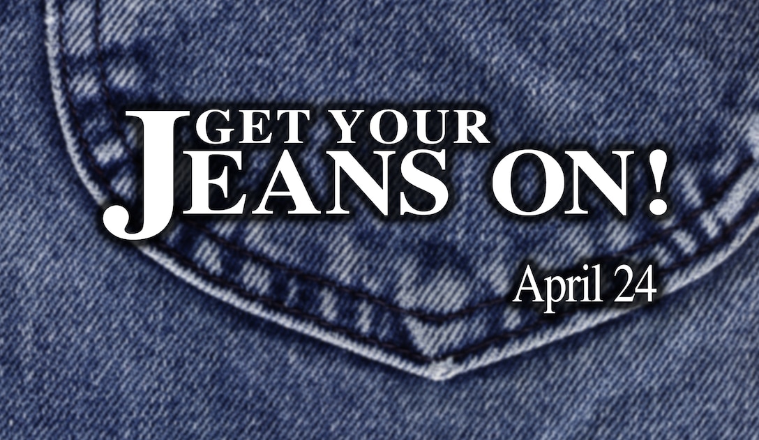 Denim pocket with phrase, "get your jeans on!" April 24