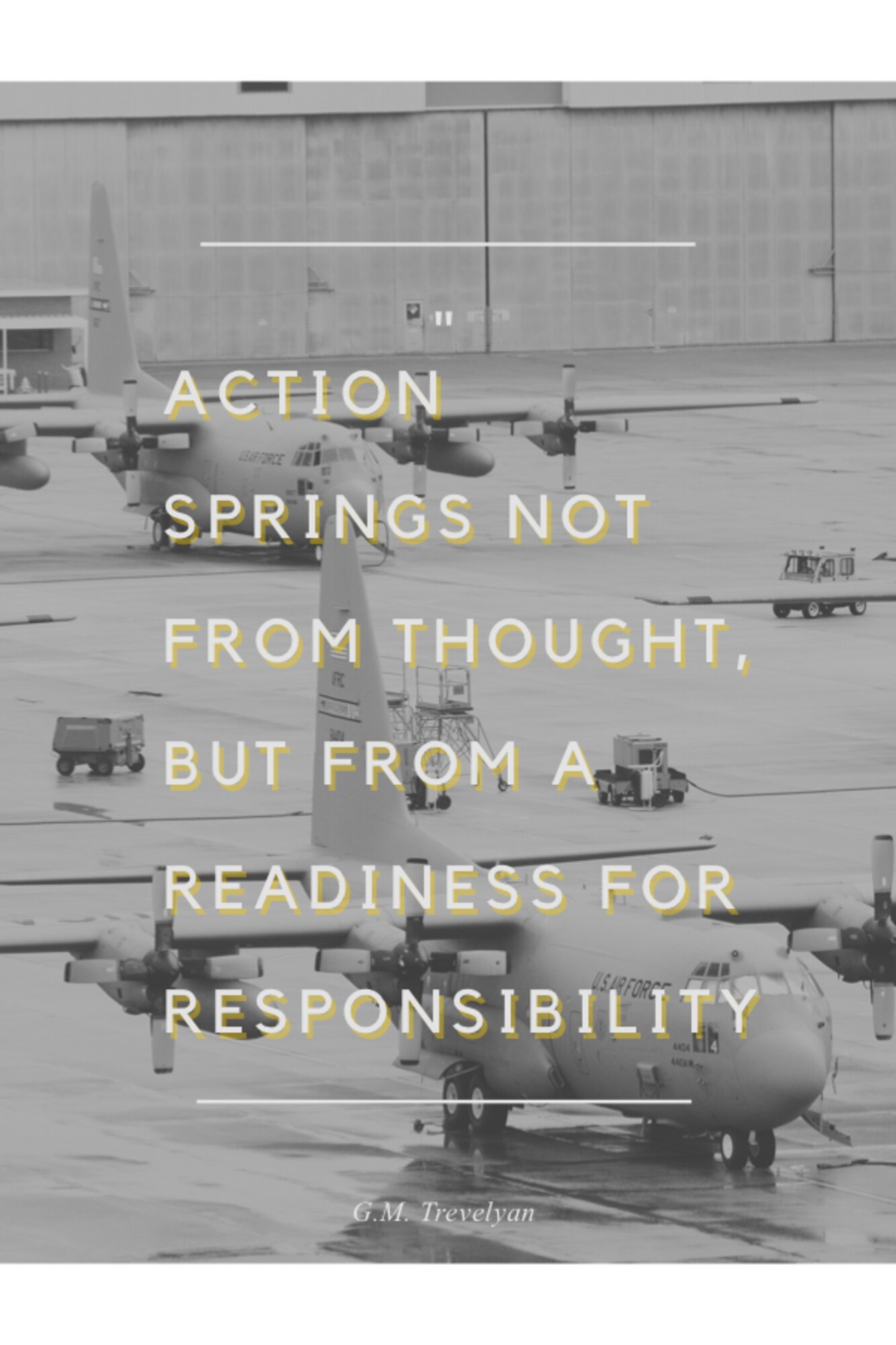 This week's motivation is from G.M. Trevelyan, a British historian and academic:

"Action springs not from thought, but from a readiness for responsibility."