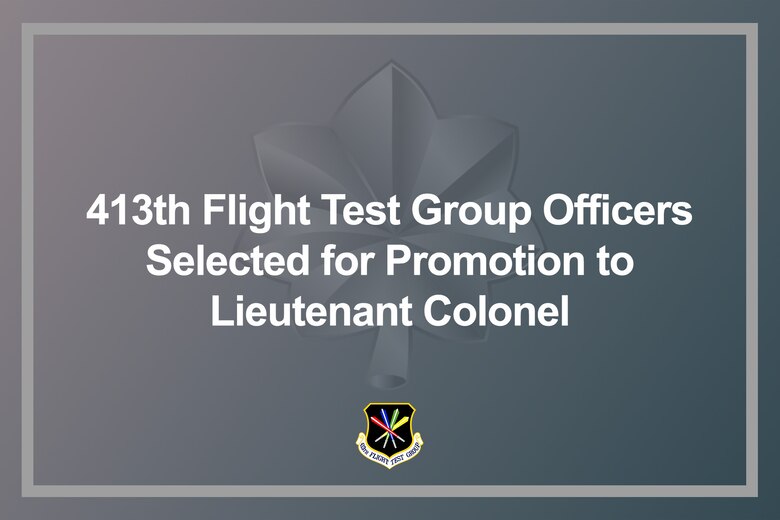 Lieutenant colonel promotion board results released > 413th Flight Test