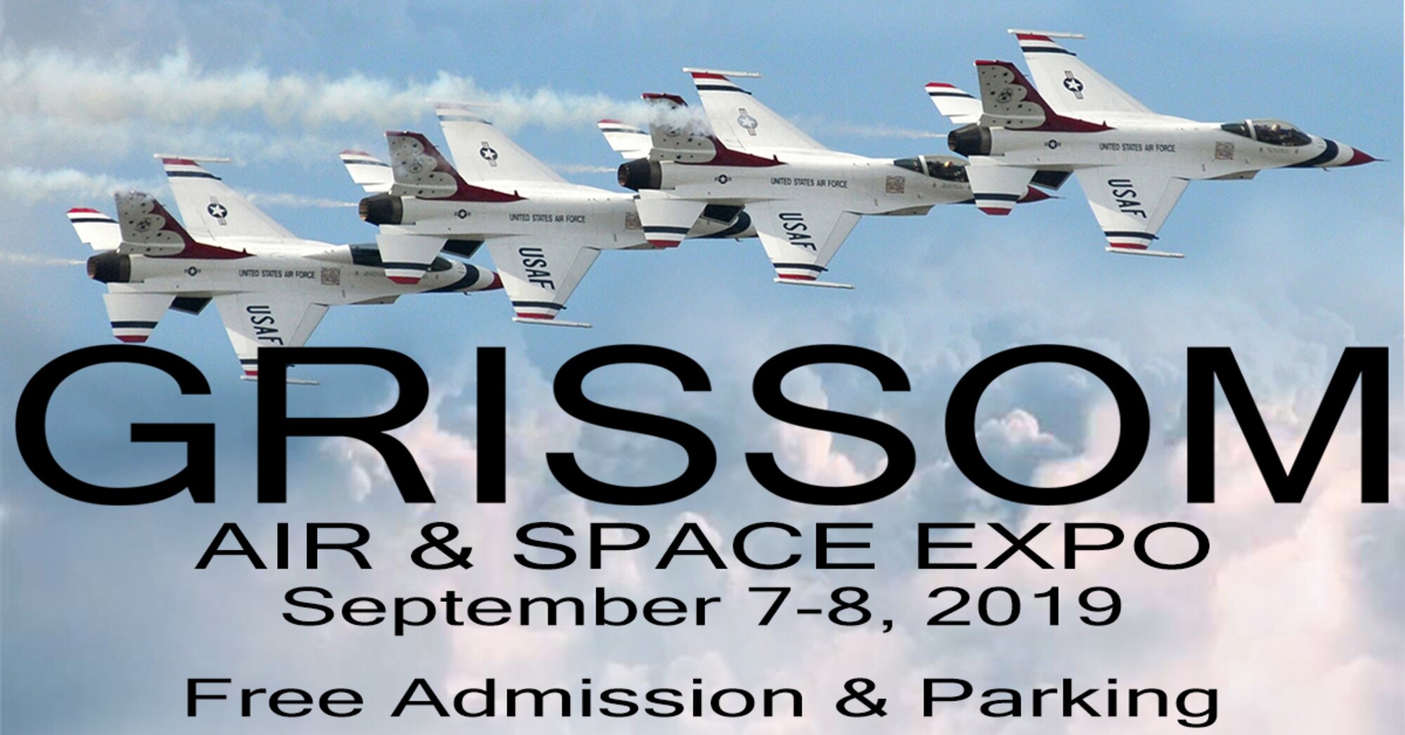 Grissom Air & Space Expo is scheduled for Sept. 7-8, 2019. The event is free to the public and includes free parking. www.grissomairshow.com (U.S. Air Force photo/Ben Mota)