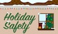 To encourage Joint Base Langley-Eustis, Virginia, personnel to recognize possible safety hazards that may affect them, the 633rd Air Base Wing Safety office has the following tips to keep their families safe and accountable this holiday season.