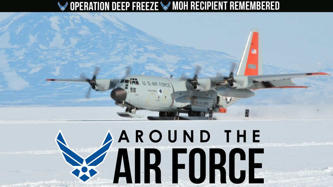 Around the Air Force: Operation Deep Freeze / MOH recipient remembered