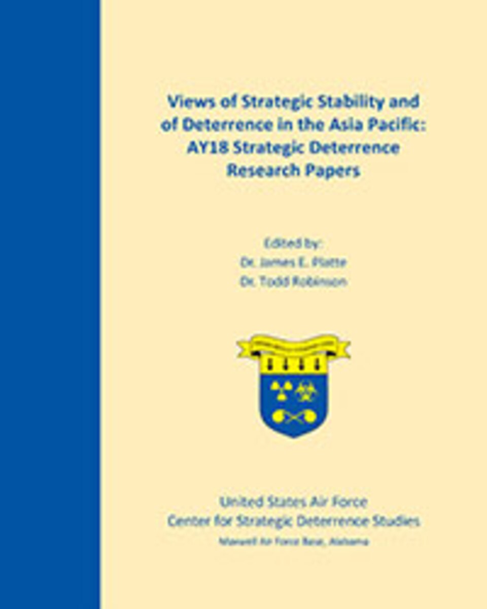 Book Cover - Views of Strategic Stability and of Deterrence in the Asia Pacific: AY18 Strategic Deterrence Research Papers, 2018