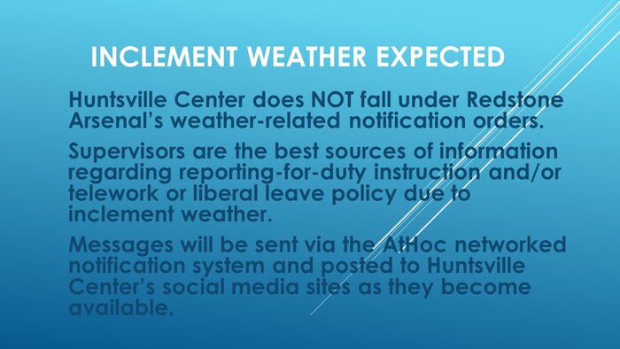 Check out Huntsville Center’s Facebook and Twitter site posts (located below) for the latest updated Huntsville Center weather reporting messages.