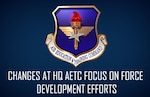 Lt. Gen. Steve Kwast, commander of Air Education and Training Command, announced changes to Headquarters AETC and to 2nd and 19th Numbered Air Force organizations today, in order to refocus the headquarters on force development efforts. This reorganization allows the Headquarters AETC staff to focus on broader force-development responsibilities, ensuring policy and strategy are aligned within the command and across the entire Air Force developmental enterprise.